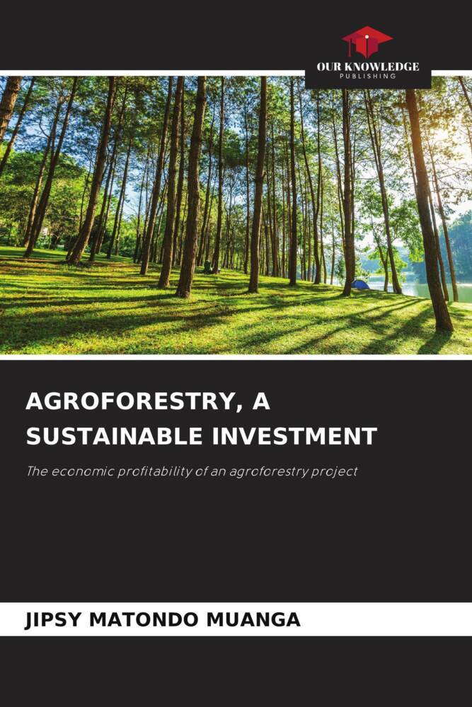 AGROFORESTRY A SUSTAINABLE INVESTMENT