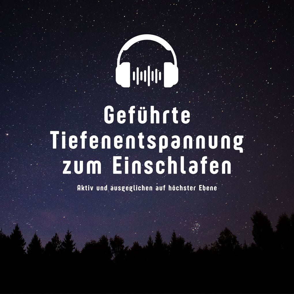Geführte Tiefenentspannung zum Einschlafen