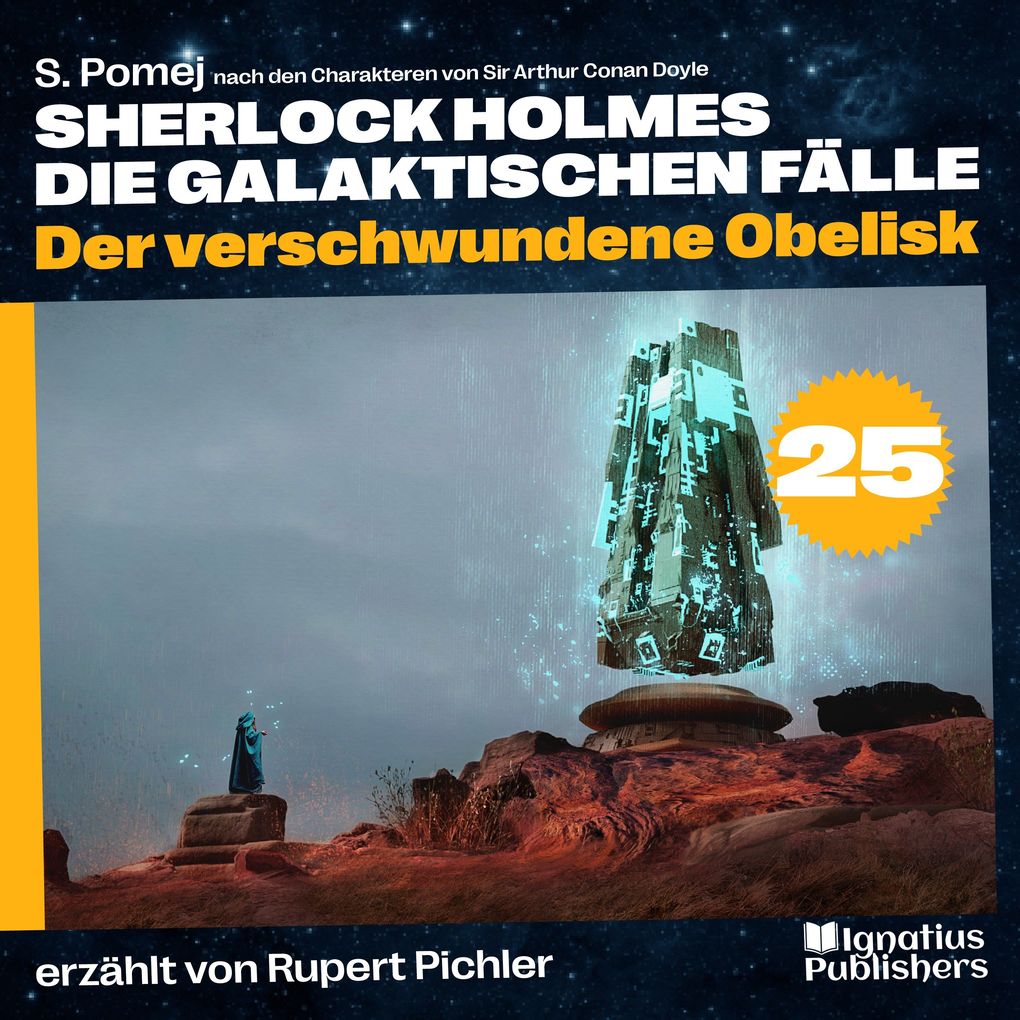 Der verschwundene Obelisk (Sherlock Holmes - Die galaktischen Fälle Folge 25)