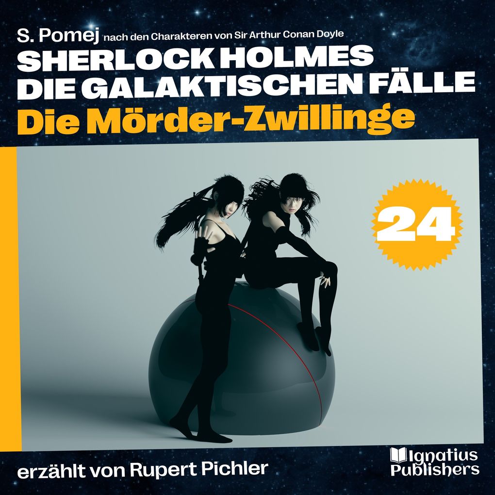 Die Mörder-Zwillinge (Sherlock Holmes - Die galaktischen Fälle Folge 24)