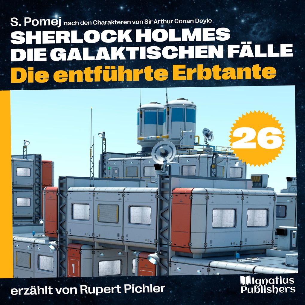 Die entführte Erbtante (Sherlock Holmes - Die galaktischen Fälle Folge 26)