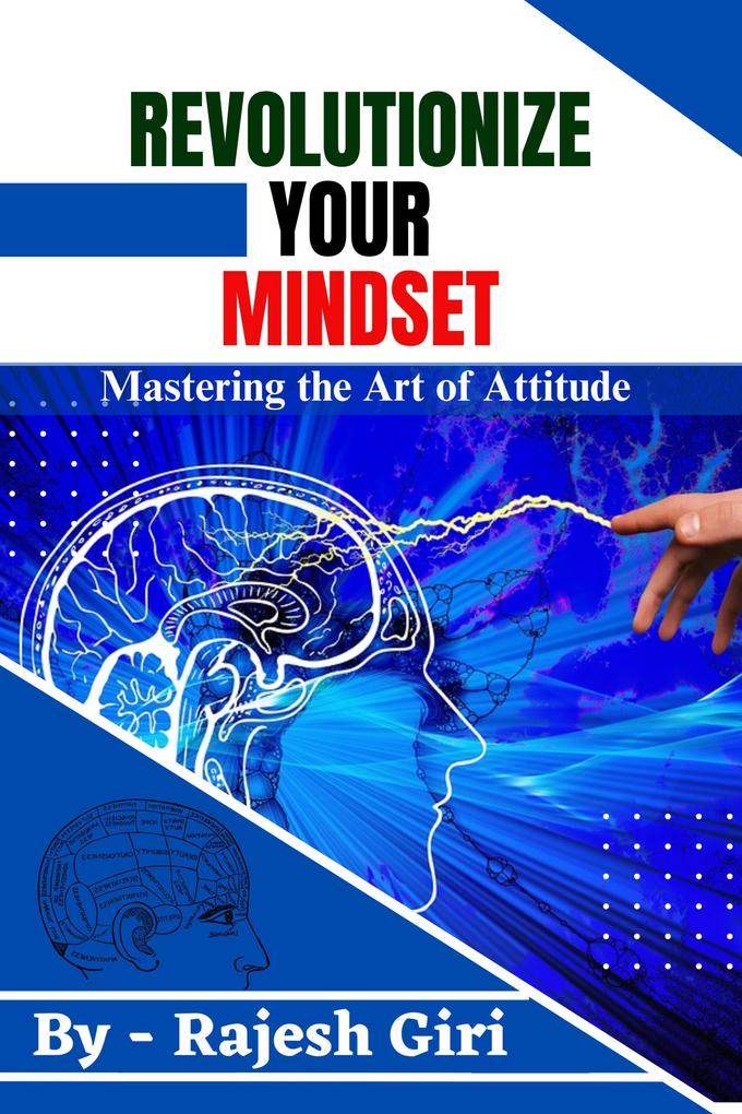 Revolutionize Your Mindset: Mastering the Art of Attitude