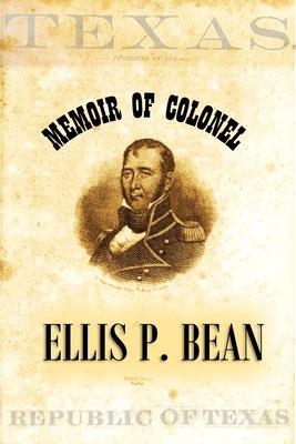 Memoir of Colonel Ellis P. Bean Written by Himself About the Year 1816