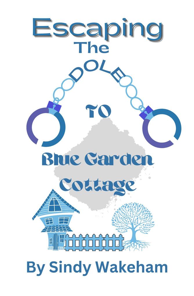 Escaping The Dole To Blue Garden Cottage