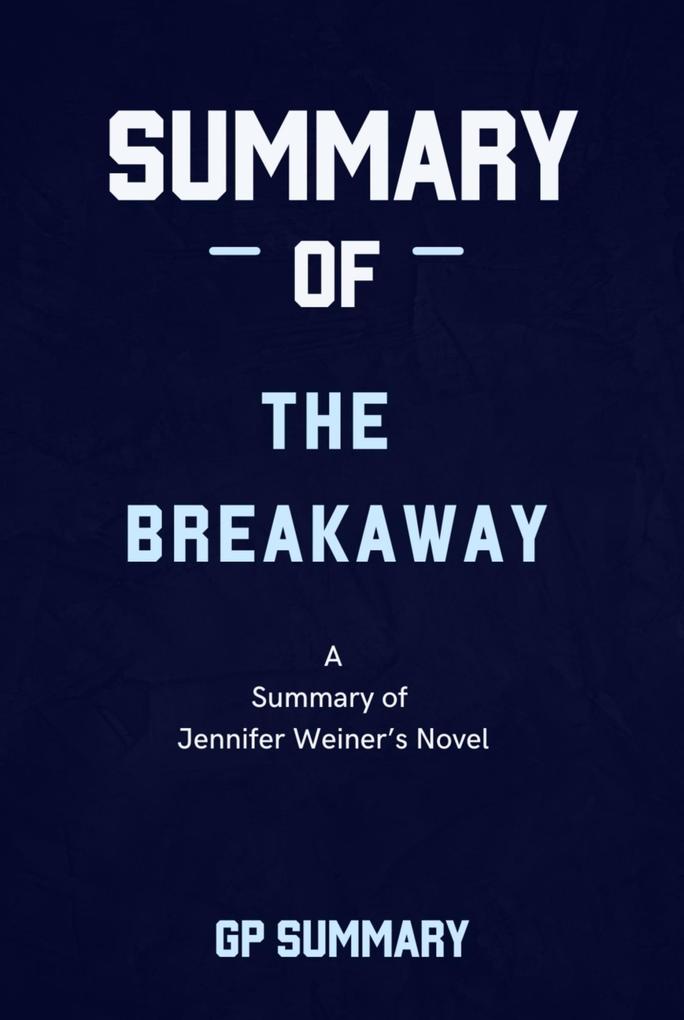Summary of The Breakaway a novel by Jennifer Weiner