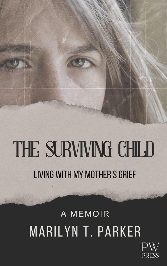 The Surviving Child: Living With My Mother‘s Grief