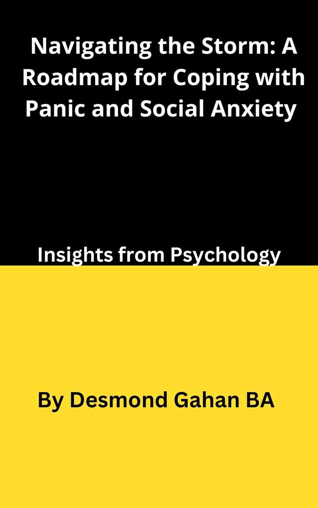 Navigating the Storm: A Roadmap for Coping with Panic and Social Anxiety