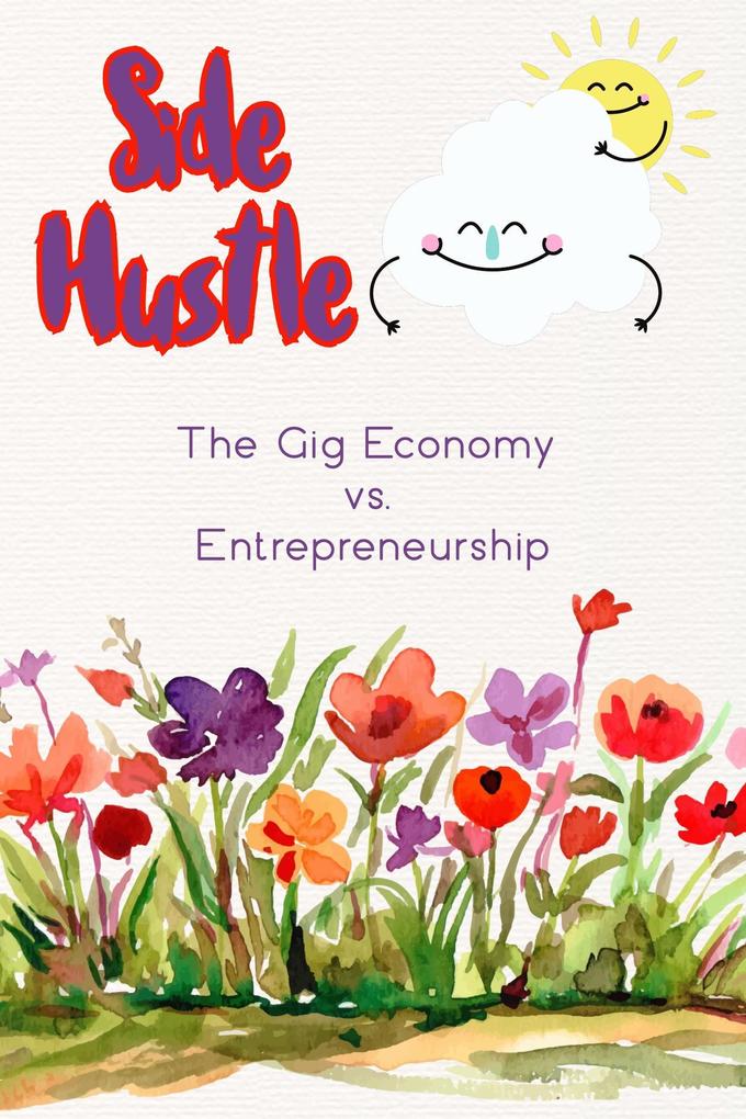 Side Hustle: The Gig Economy vs. Entrepreneurship (Financial Freedom #189)