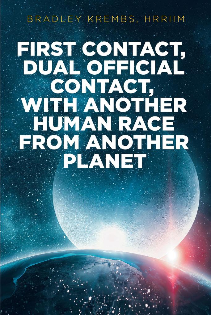 First Contact Dual Official Contact with Another Human Race from Another Planet
