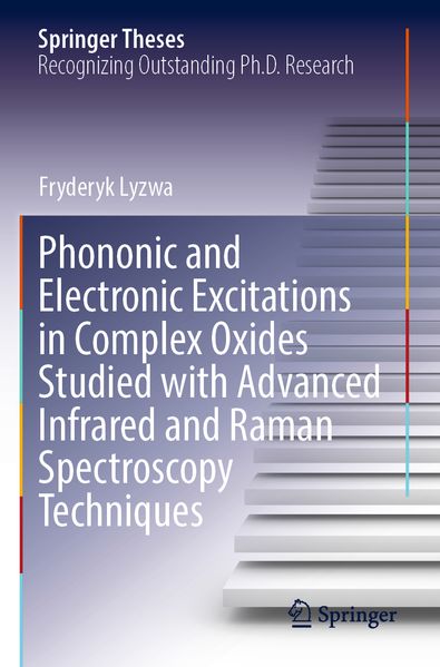 Phononic and Electronic Excitations in Complex Oxides Studied with Advanced Infrared and Raman Spectroscopy Techniques