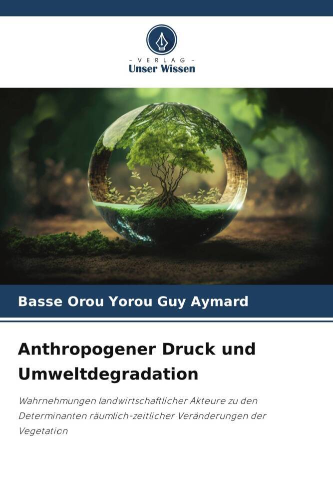 Anthropogener Druck und Umweltdegradation