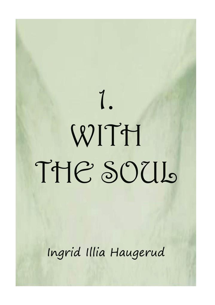 1. With the Soul