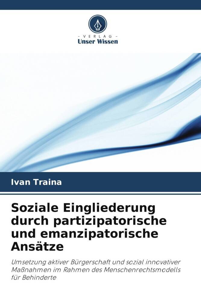 Soziale Eingliederung durch partizipatorische und emanzipatorische Ansätze
