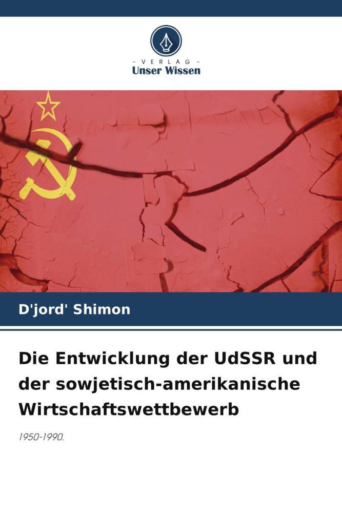 Die Entwicklung der UdSSR und der sowjetisch-amerikanische Wirtschaftswettbewerb