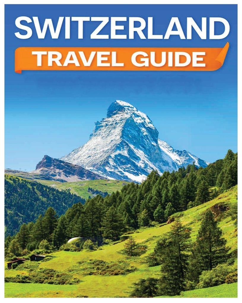 Switzerland Travel Guide