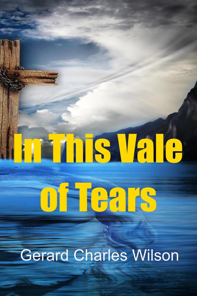 In This Vale of Tears