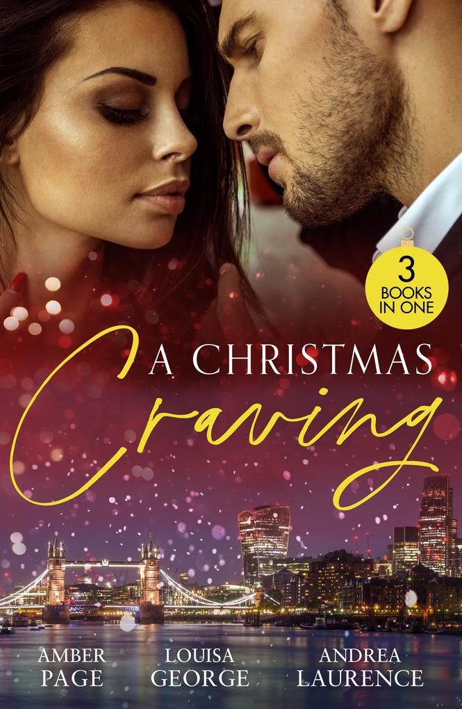 A Christmas Craving: All‘s Fair in Lust & War / Enemies with Benefits / A White Wedding Christmas