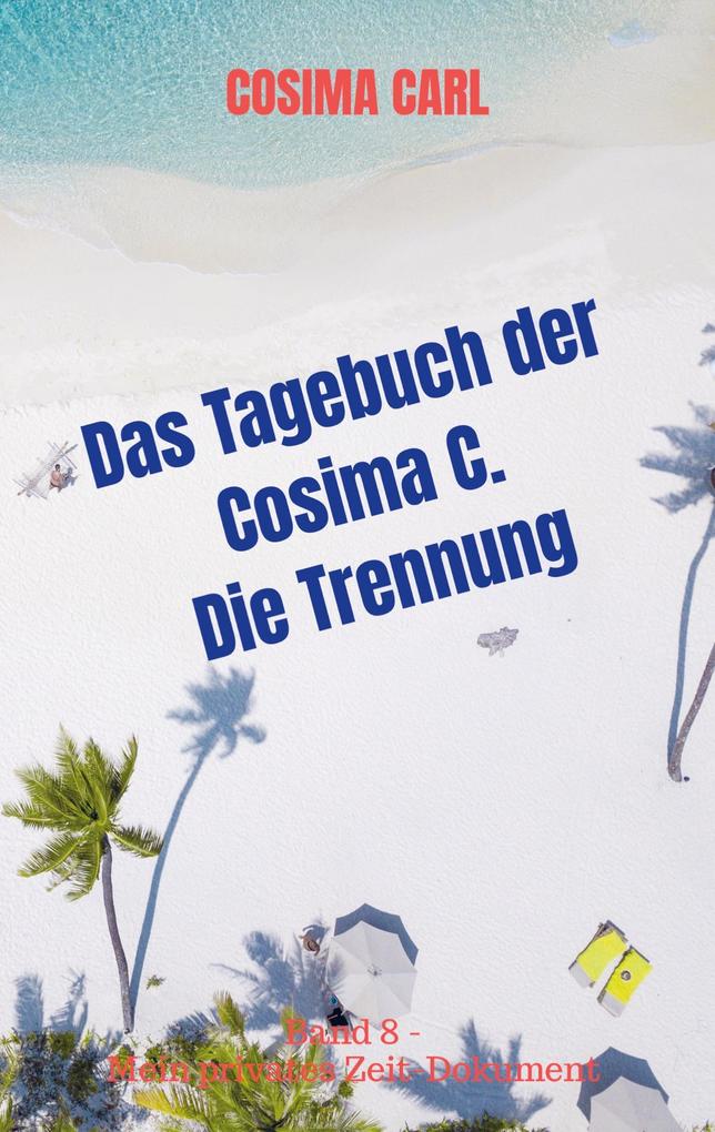 Das Tagebuch der Cosima C. - Die Trennung