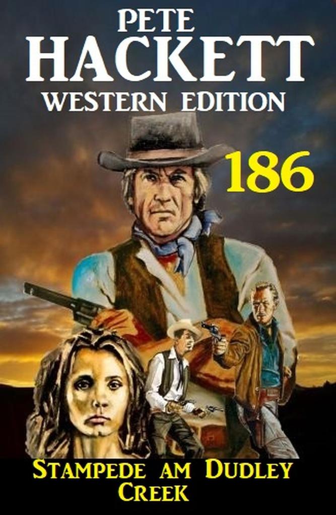 Stampede am Dudley Creek: Pete Hackett Western Edition 186