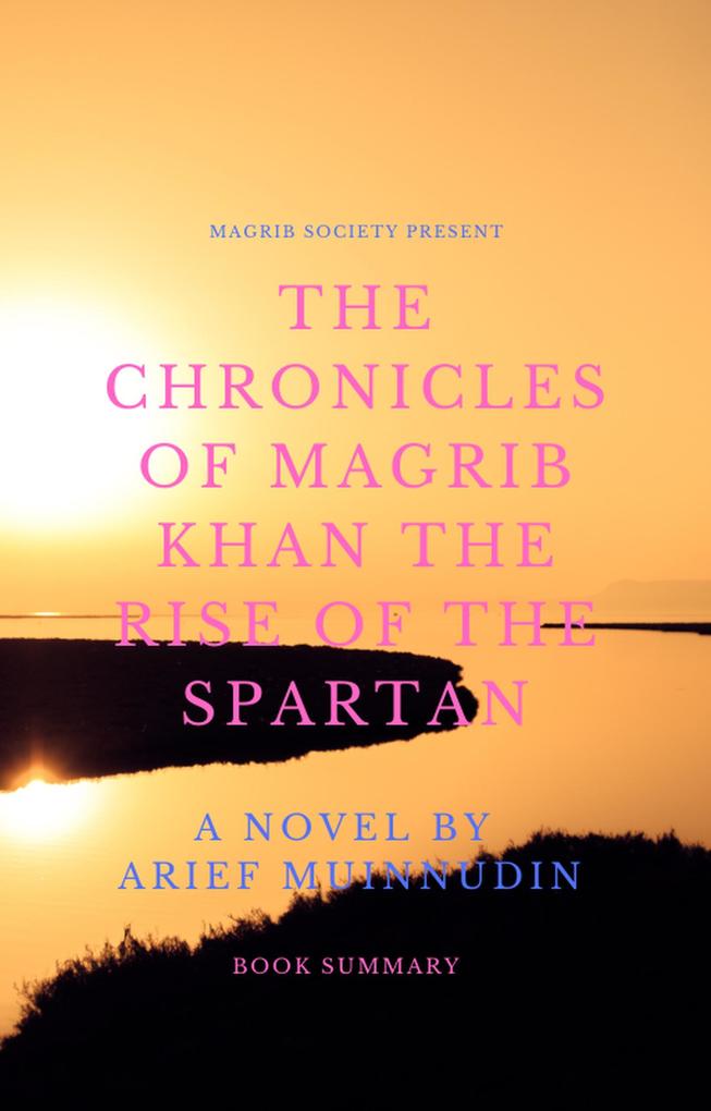 The Chronicles of Magrib Khan The Rise Of The Spartan