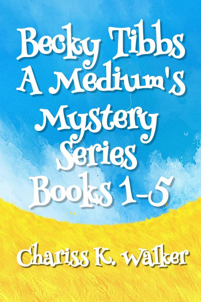 A Medium‘s Mystery Series Books 1-5 (Becky Tibbs: A North Carolina Medium‘s Mystery Series #1)