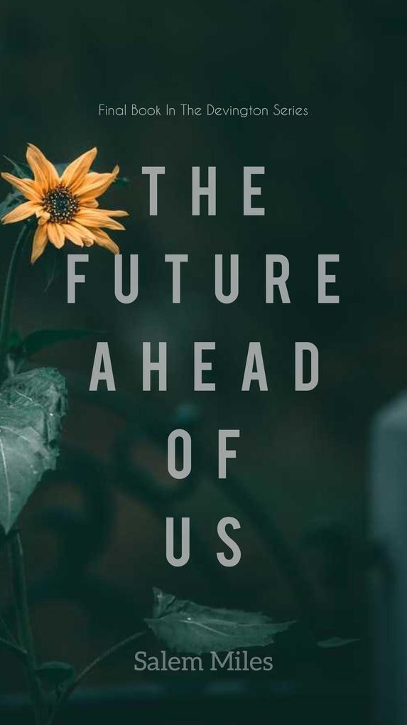 The Future Ahead Of Us (The Devington Series #3)