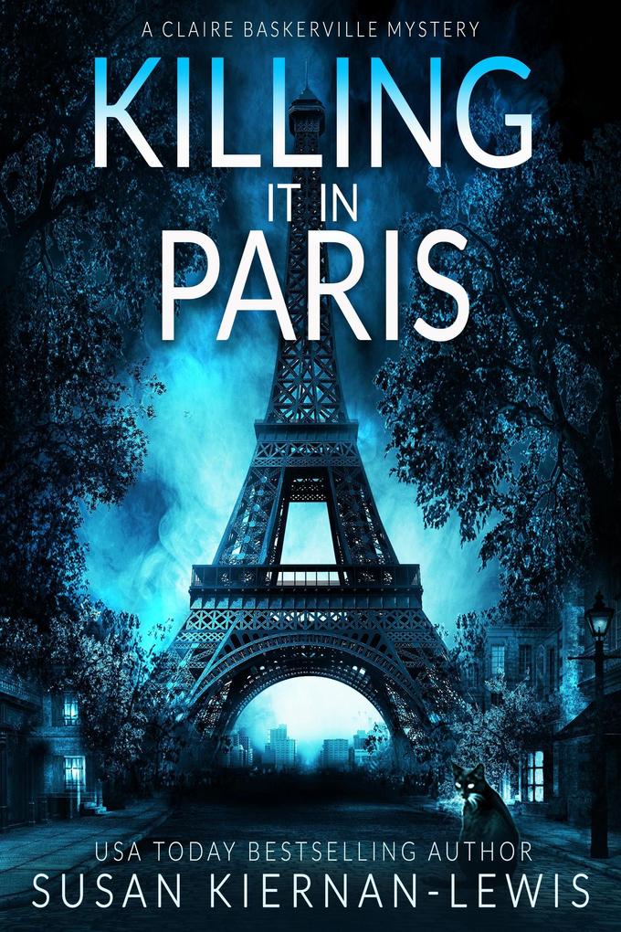 Killing It In Paris (The Claire Baskerville Mysteries #5)