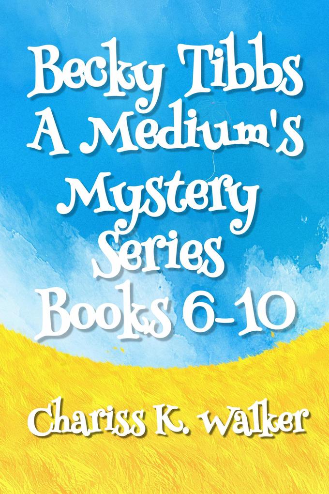 A Medium‘s Mystery Series Books 6-10 (Becky Tibbs: A North Carolina Medium‘s Mystery Series #2)