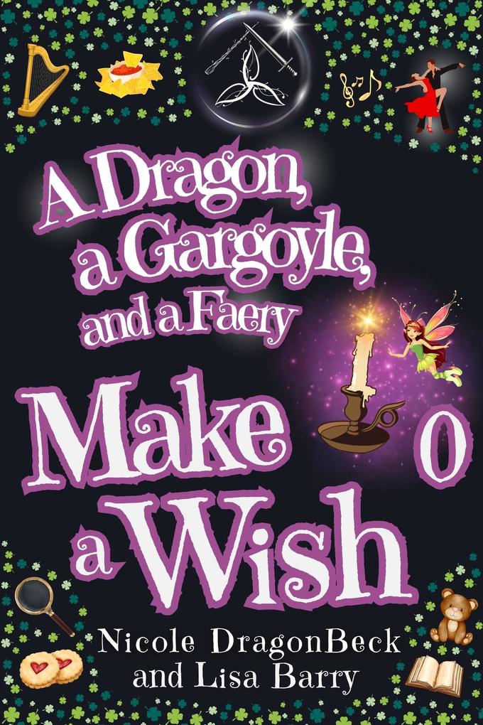 A Dragon a Gargoyle and a Faery Make a Wish (Dragon and Gargoyle #0)