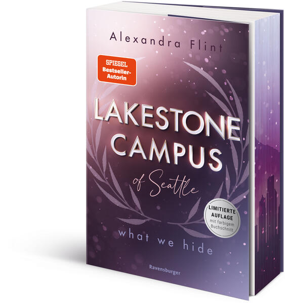 Lakestone Campus of Seattle Band 3: What We Hide (Finale der neuen New-Adult-Reihe von SPIEGEL-Bestsellerautorin Alexandra Flint | Limitierte Auflage mit Farbschnitt)