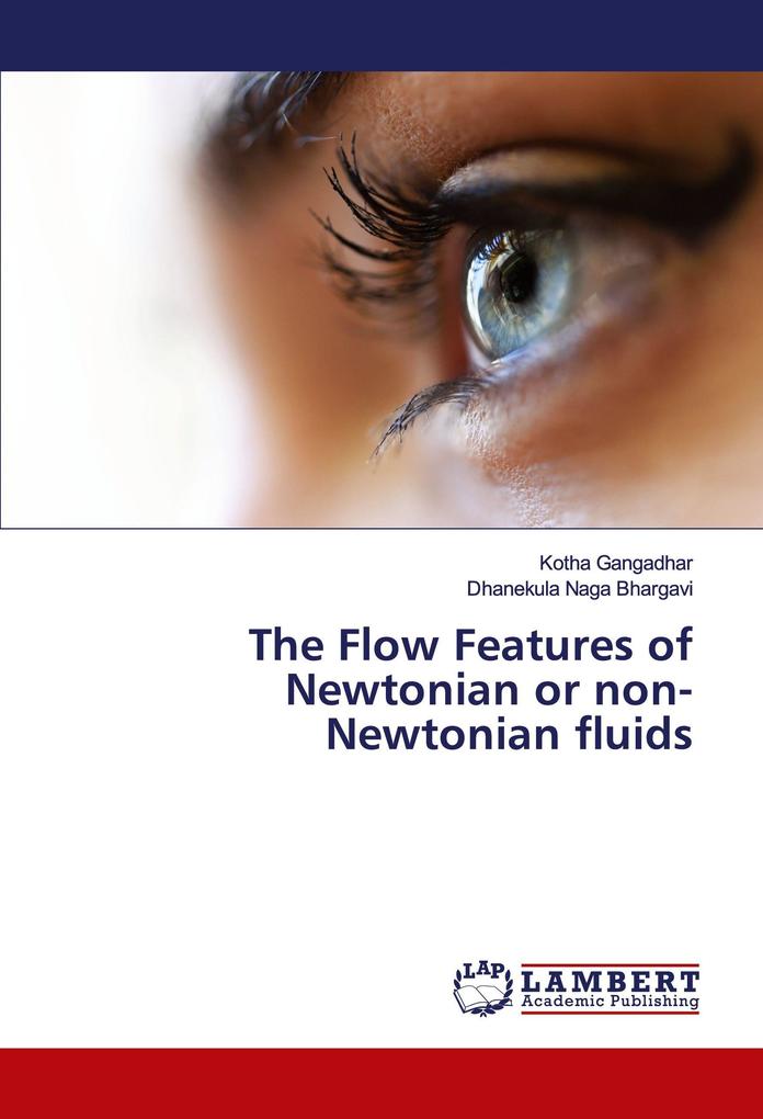 The Flow Features of Newtonian or non-Newtonian fluids
