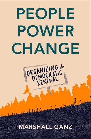 People Power and Change Organizing for Democratic Renewal