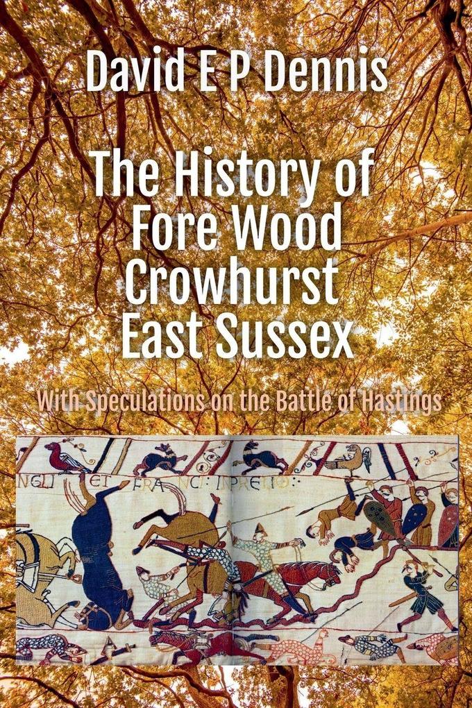 The History of Fore Wood Crowhurst East Sussex