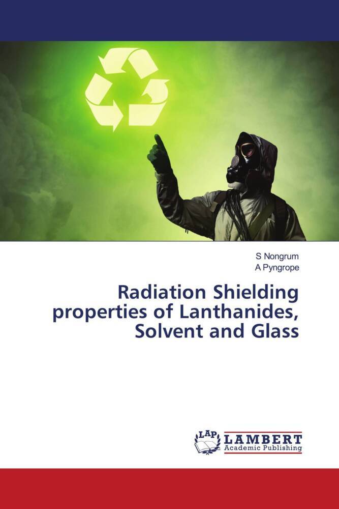Radiation Shielding properties of Lanthanides Solvent and Glass