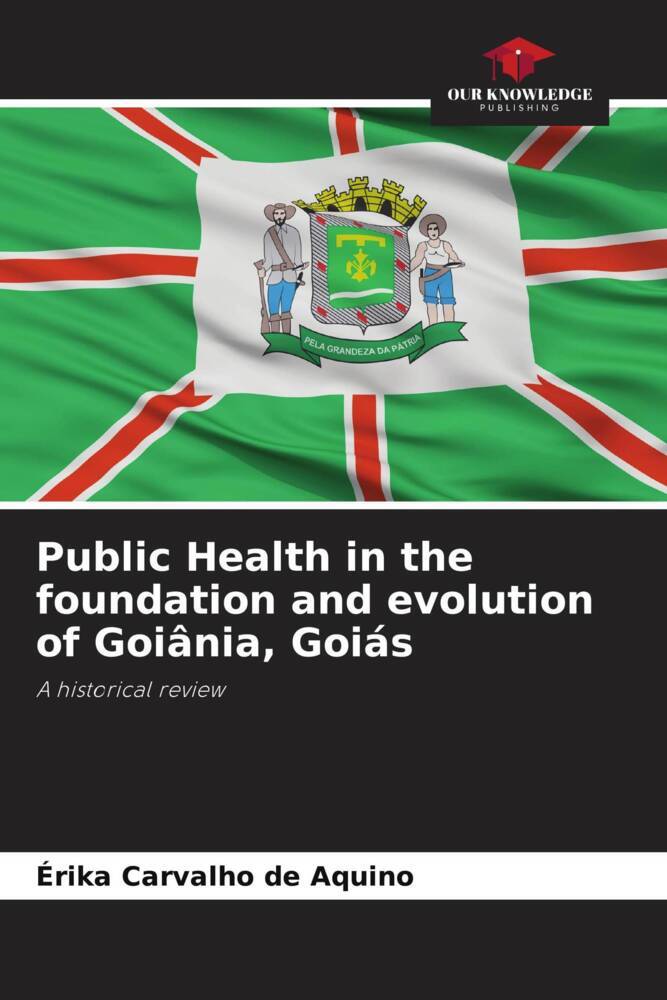 Public Health in the foundation and evolution of Goiânia Goiás