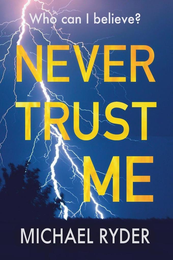 Never Trust Me