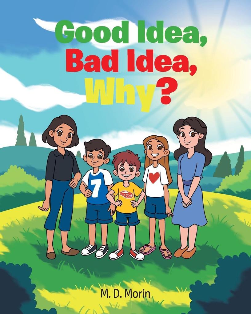 Good Idea Bad Idea Why?