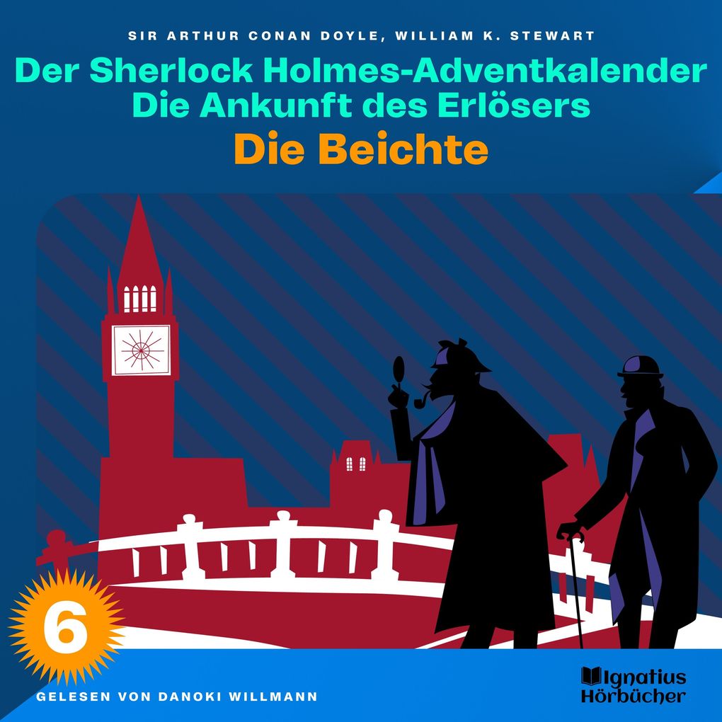 Die Beichte (Der Sherlock Holmes-Adventkalender: Die Ankunft des Erlösers Folge 6)
