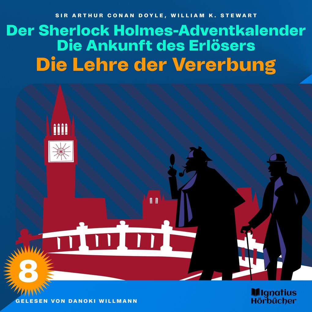 Die Lehre der Vererbung (Der Sherlock Holmes-Adventkalender: Die Ankunft des Erlösers Folge 8)