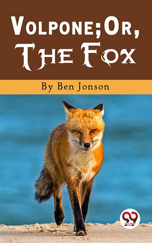 Volpone; Or The Fox