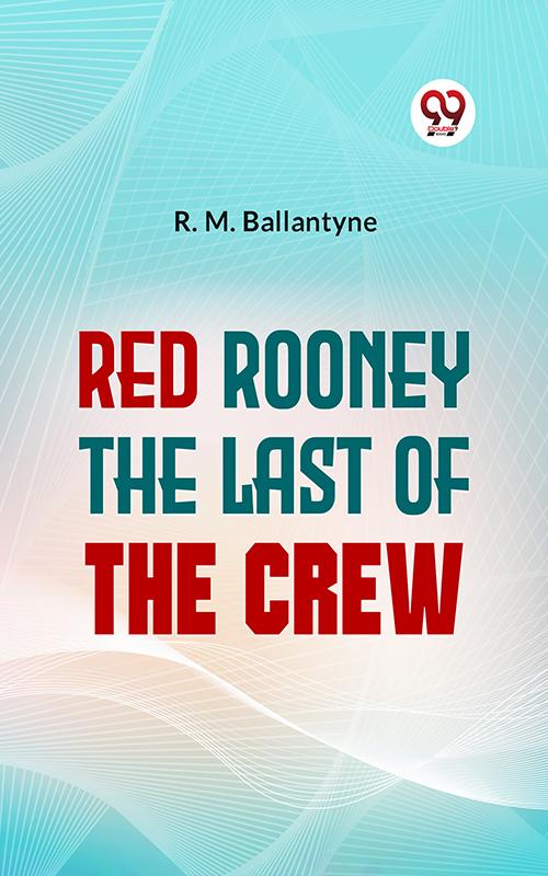 Red Rooney The Last Of The Crew