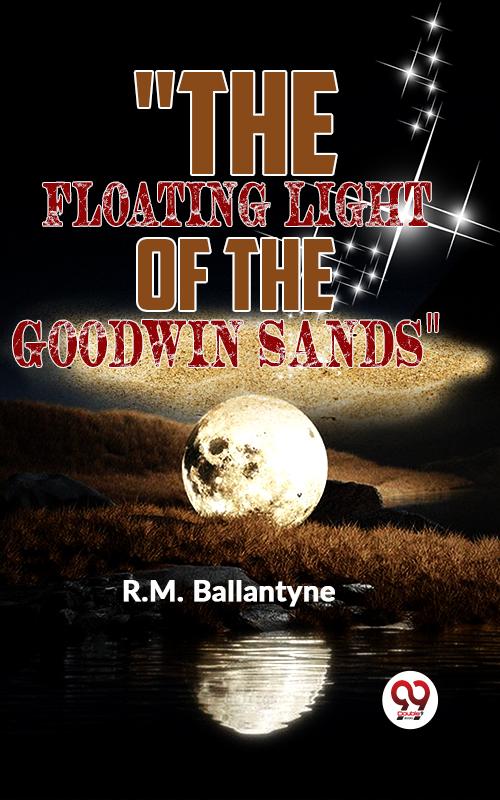 The Floating Light Of The Goodwin Sands