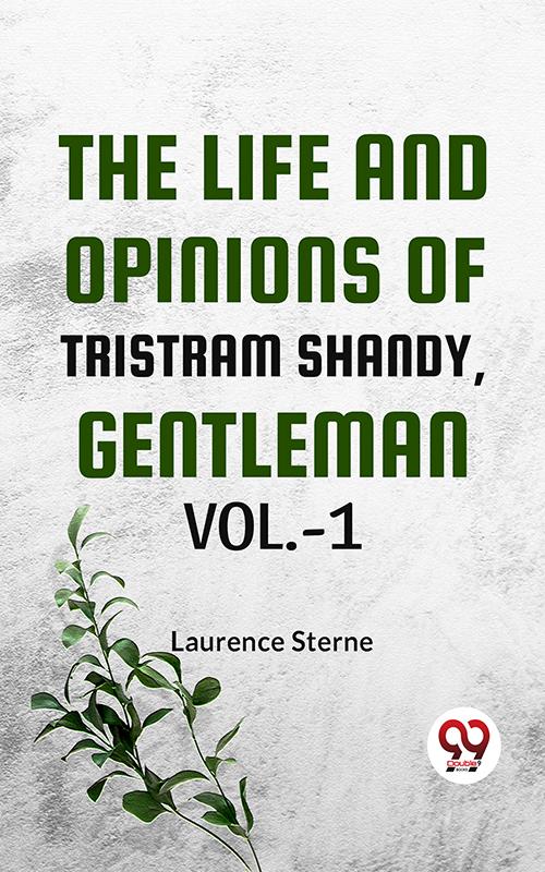 The Life And Opinions Of Tristram ShandyGentleman Vol.-1