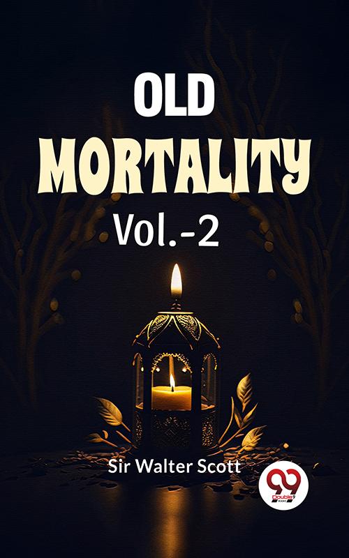 Old Mortality Vol 2