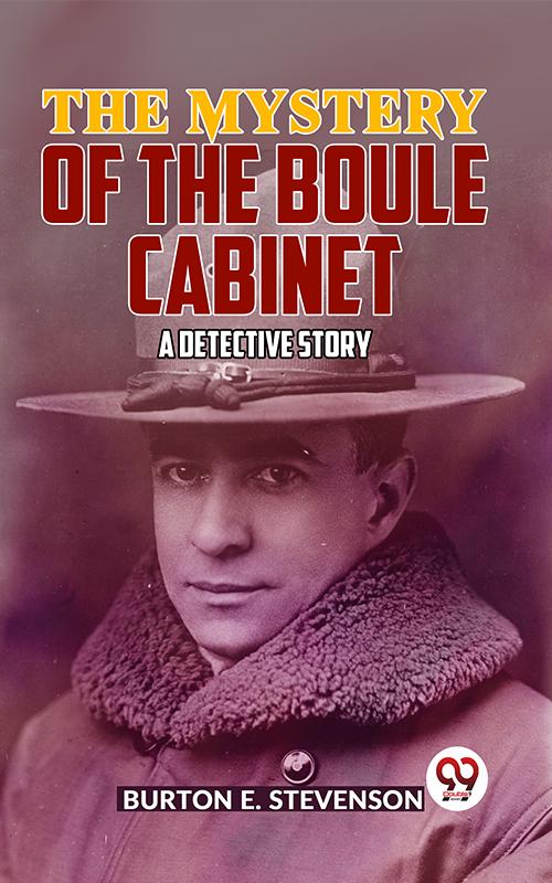 The Mystery Of The Boule Cabinet a detective story