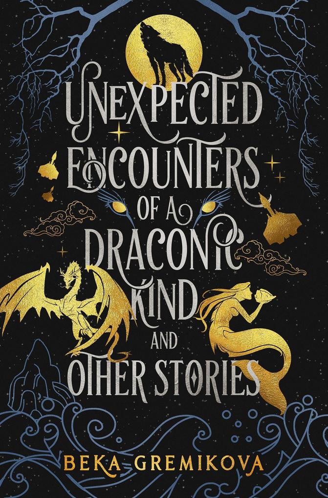 Unexpected Encounters of a Draconic Kind and Other Stories