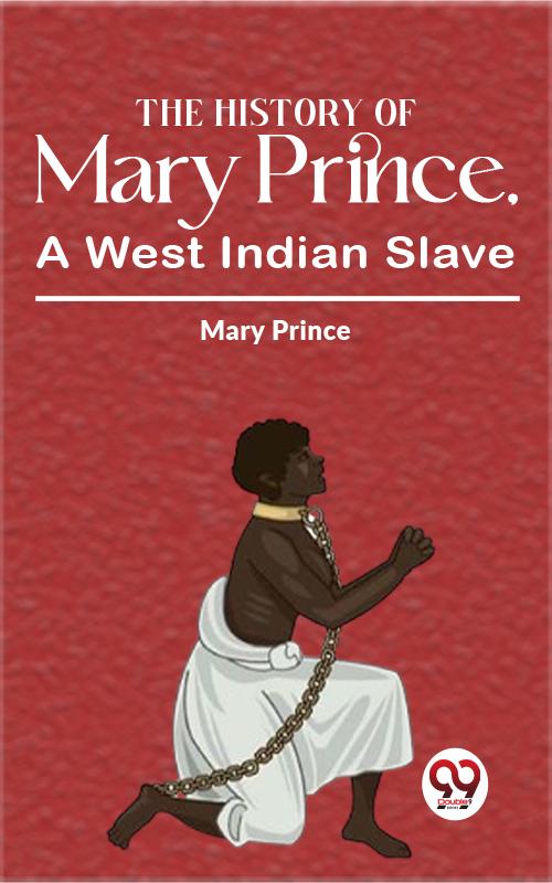 The History Of Mary Prince A West Indian Slave