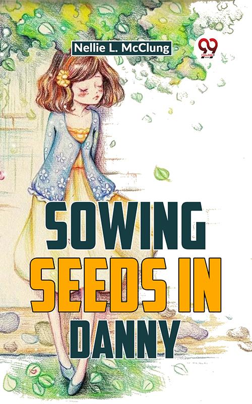 Sowing Seeds In Danny