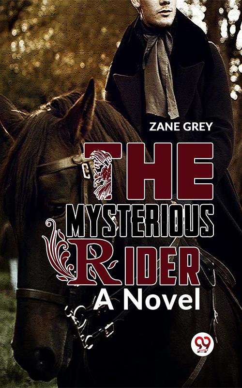 The Mysterious Rider a novel