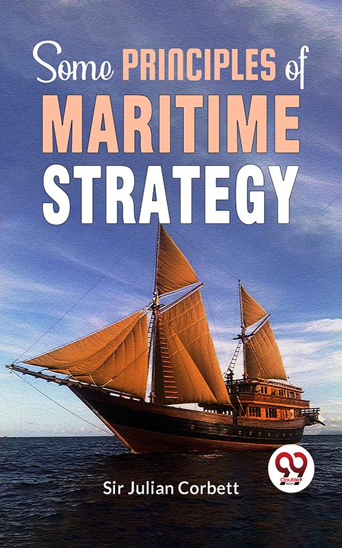 Some Principles Of Maritime Strategy